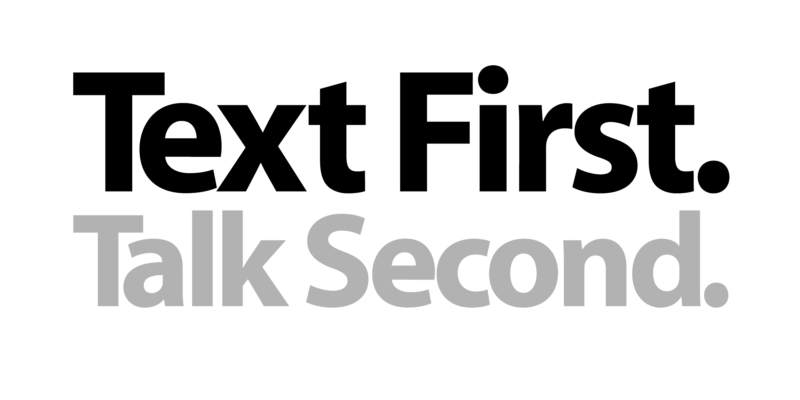 Text First. Talk Second. logo